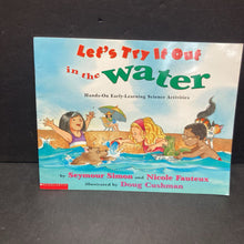Load image into Gallery viewer, Let's Try It Out In the Water: Hands-On Early-Learning Science Activities (Seymour Simon &amp; Nicole Fauteux) -paperback educational

