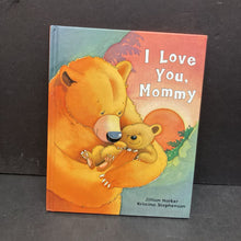 Load image into Gallery viewer, I Love You, Mommy (Jillian Harker) -hardcover
