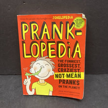 Load image into Gallery viewer, Pranklopedia: The Funniest, Grossest, Craziest, Not-Mean Pranks On the Planet! (Julie Winterbottom) -paperback activity
