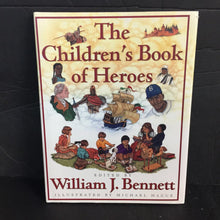 Load image into Gallery viewer, The Children's Book of Heroes (William J. Bennett) (Notable Person / Mythology) -hardcover educational
