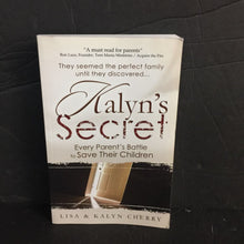 Load image into Gallery viewer, Kalyn's Secret: Every Parent's Battle to Save Their Children (Lisa &amp; Kalyn Cherry) -paperback religion parenting

