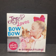 Load image into Gallery viewer, JoJo Loves BowBow: A Day in the Life of the World's Cutest Canine (JoJo Siwa) -hardcover
