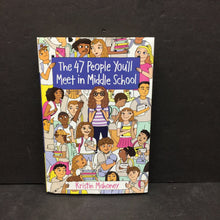 Load image into Gallery viewer, The 47 People You'll Meet in Middle School (Kristin Mahoney) -hardcover chapter
