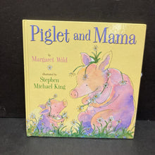 Load image into Gallery viewer, Piglet and Mama (Margaret Wild) -hardcover
