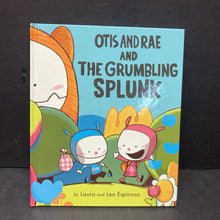 Load image into Gallery viewer, Otis and Rae and the Grumbling Splunk (Laura &amp; Leo Espinosa) -hardcover
