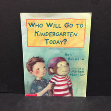 Load image into Gallery viewer, Who Will Go To Kindergarten Today? (Elementary School) (Karl Ruhmann) -paperback

