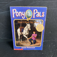 Load image into Gallery viewer, Don't Hurt My Pony (Pony Pals) (Jeanne Betancourt) -paperback series
