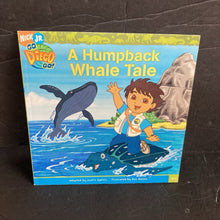Load image into Gallery viewer, A Humpback Whale Tale (Go Diego Go!) (Justin Spelvin) -character paperback
