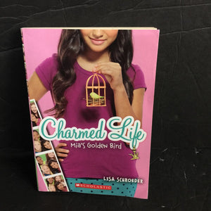 Mia's Golden Bird (Charmed Life) (Lisa Schroeder) -series paperback