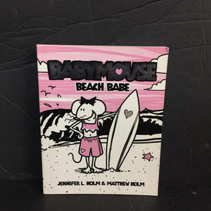 Beach Babe (Babymouse) (Jennifer L. Holm & Matthew Holm) -series paperback