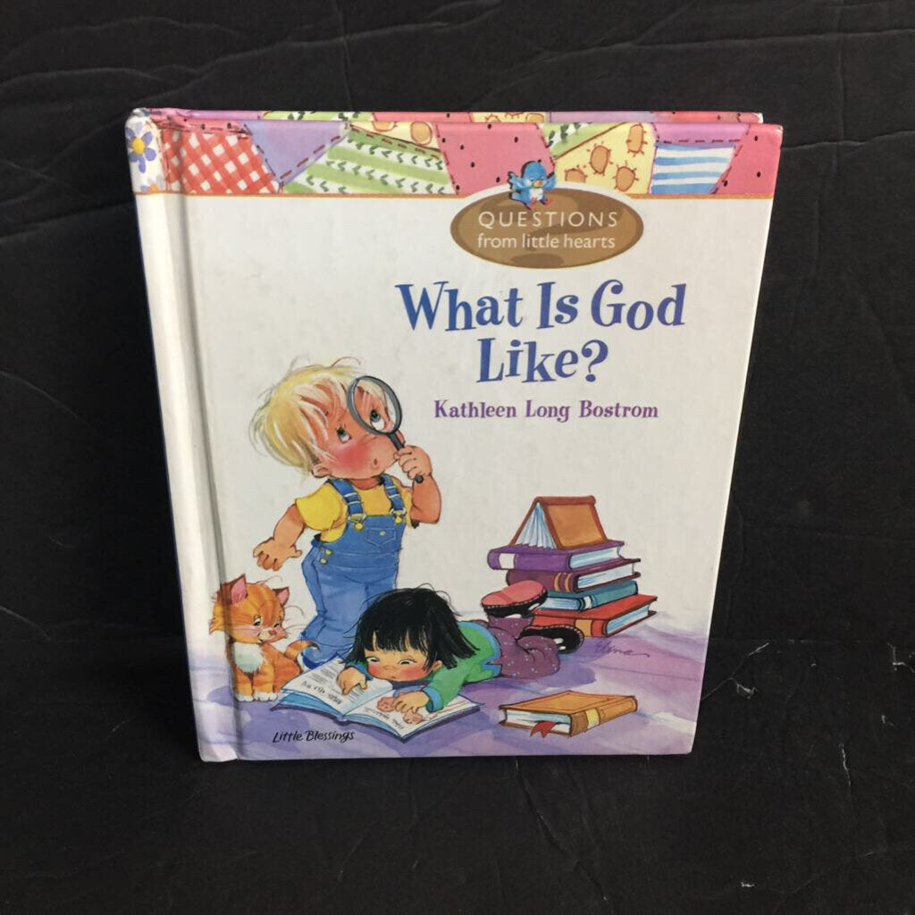 What Is God LIke? (Little Blessings) (Kathleen Long Bostrom) (Questions From Little Hearts) -religion hardcover