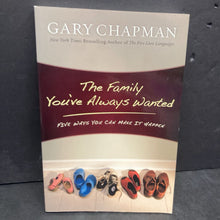 Load image into Gallery viewer, The Family You've Always Wanted: Five Ways You Can Make It Happen (Gary Chapman) -paperback chapter
