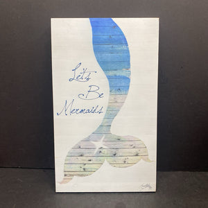 "Lets Be Mermaids" Wooden Wall Art