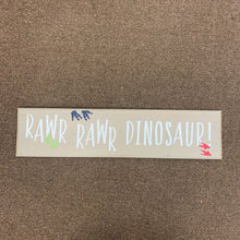 Load image into Gallery viewer, &quot;Rawr Rawr Dinosaur!&quot; Dinosaur Wall Decor
