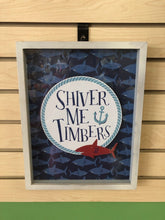 Load image into Gallery viewer, &quot;Shiver Me Timbers&quot; Wooden Picture
