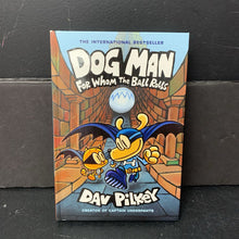 Load image into Gallery viewer, Dog Man: For Whom the Ball Rolls (Graphic Novel) (Dav Pilkey) -series hardcover
