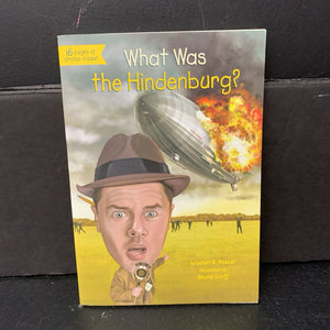 What was the Hindenburg? (Who HQ) (Janet B. Pascal) (Notable Event) -educational series paperback