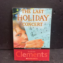 Load image into Gallery viewer, The Last Holiday Concert (Andrew Clements) -chapter paperback
