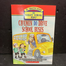 Load image into Gallery viewer, Cavemen Do Drive School Buses (The Bailey School Kids) (Debbie Dadey &amp; Marcia Thornton Jones) -series paperback
