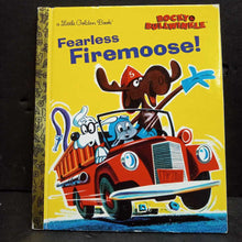 Load image into Gallery viewer, Fearless Firemoose! (Rocky Bullwinkle) (Little Golden Book) (David Corwyn) -character reader hardcover
