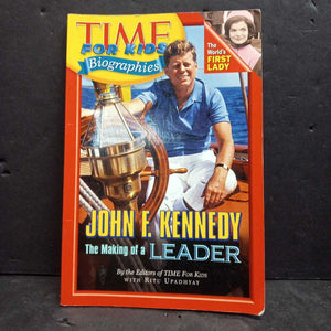 John F. Kennedy: The Making of a Leader (Time for Kids Biographies) (Notable Person) (Ritu Upadhyay) -education reader paperback