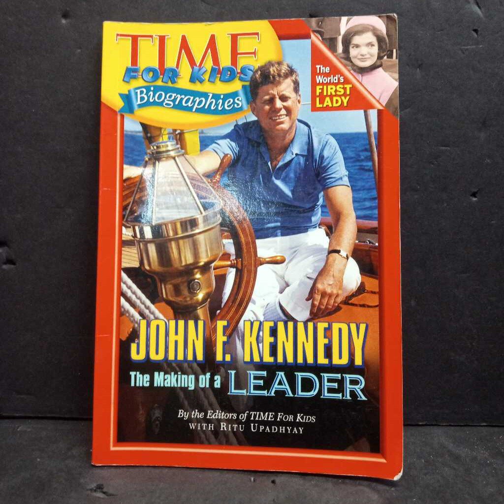 John F. Kennedy: The Making of a Leader (Time for Kids Biographies) (Notable Person) (Ritu Upadhyay) -education reader paperback
