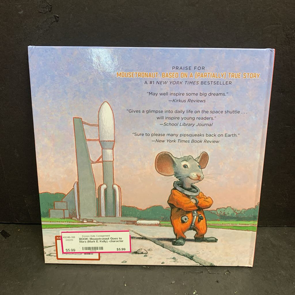 Mousetronaut Goes to Mars (Mark E. Kelly) -character hardcover – Encore  Kids Consignment, image size:1024x1024