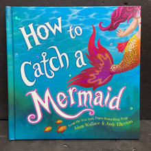 Load image into Gallery viewer, How to Catch a Mermaid (Adam Wallace &amp; Andy Elkerton) -hardcover
