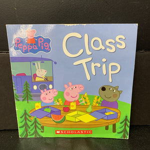 Peppa Pig: Class Trip -character paperback