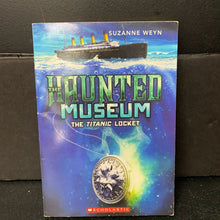 Load image into Gallery viewer, The Titantic Locket (Haunted Museum) (Suzanne Weyn) -series paperback
