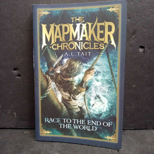 Race to the End of the World (The Mapmaker Chronicles) (A.L. Tait) -series paperback