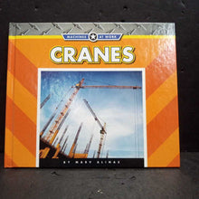 Load image into Gallery viewer, Cranes (Machines at Work) (Marv Alinas) (Vehicles) -educational hardcover
