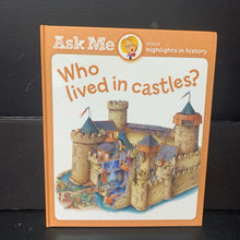 Load image into Gallery viewer, Who Lived in Castles? (Ask Me: About Highlights in History) -educational hardcover
