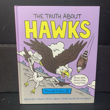 Load image into Gallery viewer, The Truth about Hawks (Maxwell Eaton III) -educational hardcover
