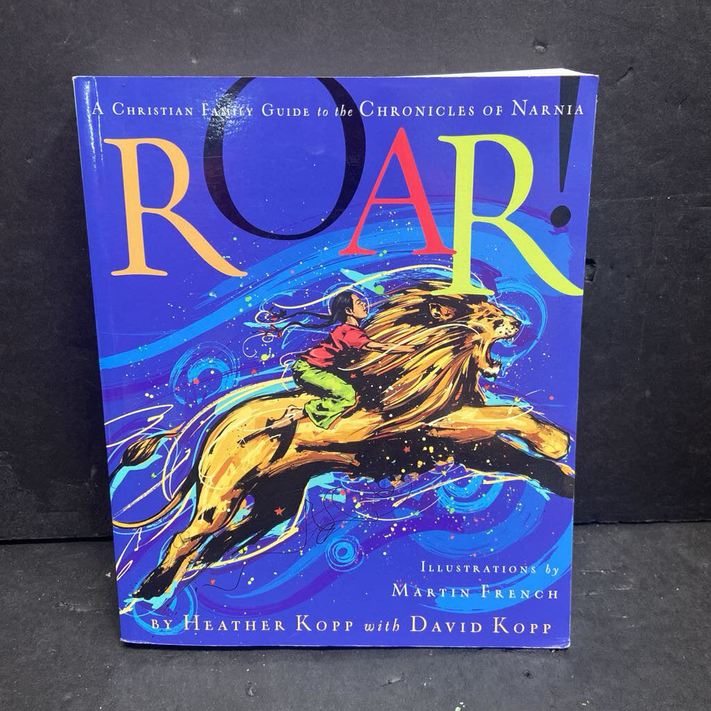 Roar!: A Christian Family Guide to the Chronicles of Narnia (Heather Kopp & David Kopp) -workbook religion paperback