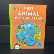 Load image into Gallery viewer, First Animal Picture Atlas (Deborah Chancellor) -educational hardcover
