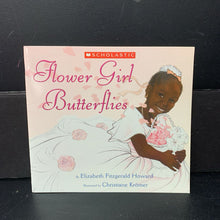 Load image into Gallery viewer, Flower Girl Butterflies (Elizabeth Fitzgerald Howard) (Black History Month) -paperback
