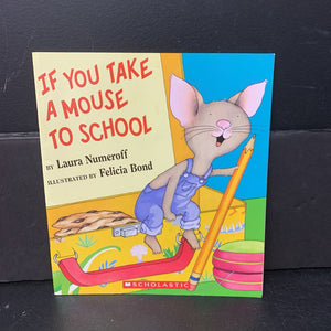 If You Take a Mouse to School (Laura Numeroff) -paperback