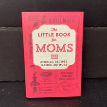 Load image into Gallery viewer, The Little Book for Moms: Stories, Recipes, Games and More -parenting inspirational hardcover
