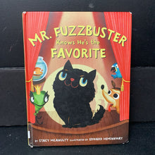 Load image into Gallery viewer, Mr. Fuzzbuster Knows He's the Favorite (Stacy McAnulty) -hardcover
