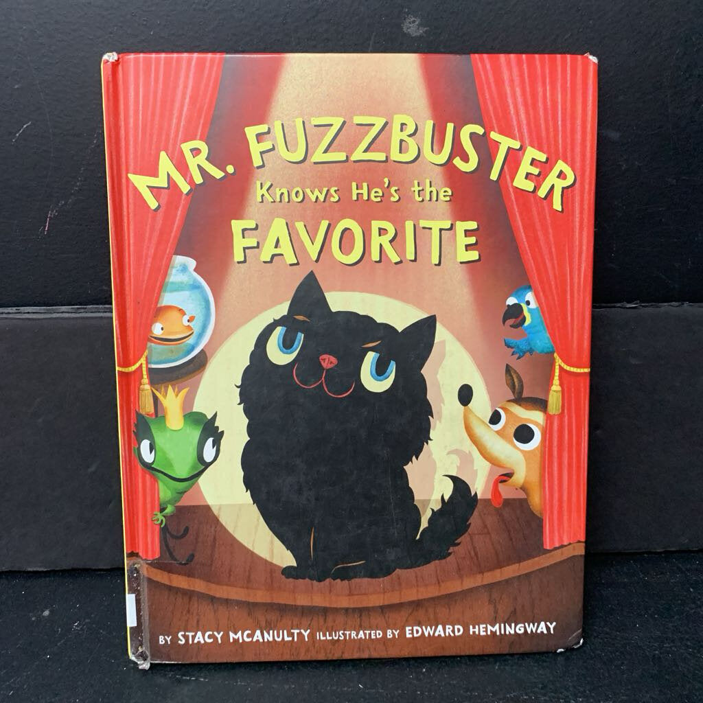 Mr. Fuzzbuster Knows He's the Favorite (Stacy McAnulty) -hardcover