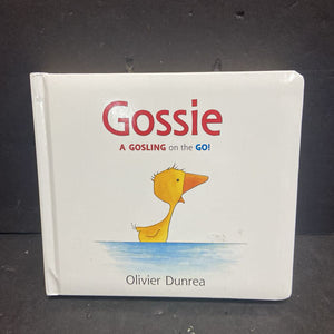 Gossie: A Gosling on the Go! (Olivier Dunrea) -board