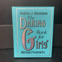 Load image into Gallery viewer, The Daring Book for Girls (Andrea J Buchanan) -hardcover inspirational
