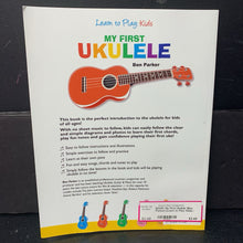 Load image into Gallery viewer, My First Ukulele (Ben Parker) (Learn to Play: Kids) -instructional paperback
