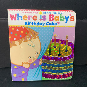 Where Is Baby's Birthday Cake? (Karen Katz) -board