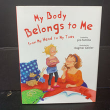 Load image into Gallery viewer, My Body Belongs to Me From My Head to My Toes (Pro Familia) -parenting hardcover
