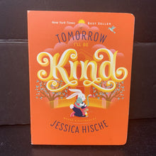 Load image into Gallery viewer, Tomorrow I&#39;ll Be Kind (Jessica Hische) -board
