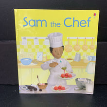 Load image into Gallery viewer, Sam The Chef (Jobs People Do) (Usborne) (Felicity Brooks) -paperback
