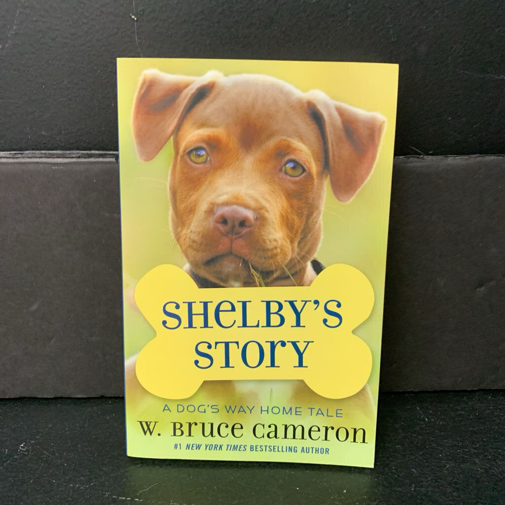 Shelby's Story (A Dog's Way Home Tale) (W. Bruce Cameron) -series paperback