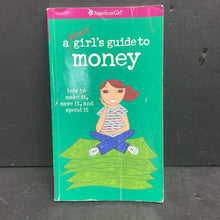 Load image into Gallery viewer, A Smart Girl&#39;s Guide to Money: How to Make It, Save It, and Spend It (Nancy Holyoke) (American Girl) -paperback
